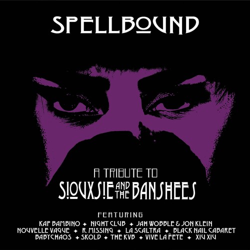Spellbound: A Tribute To Siouxsie & The Banshees (Various Artists)
