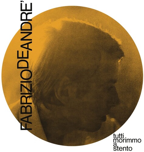 De Fabrizio Andre - Tutti Morimmo A Stento [Colored Vinyl] (Ylw) (Ita)