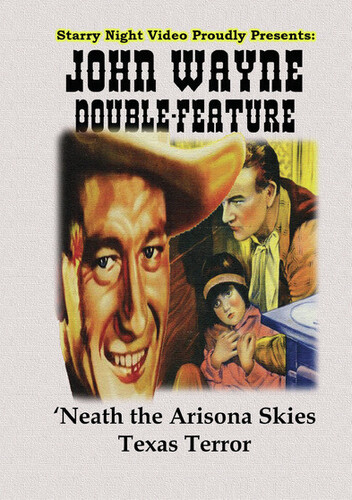 JOHN WAYNE: 'NEATH ARIZONA SKIES / TEXAS TERROR