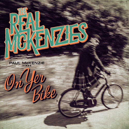 Real McKenzies - Paul Mckenzie Sings On Yer Bike