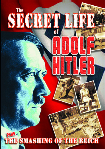 WWII: Secret Life of Hitler /  Smashing of the Reich