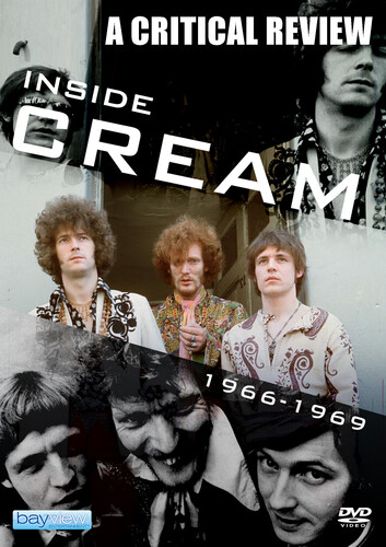 Cream: Inside Cream: A Critical Review 1966-1969