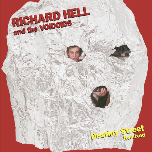 Richard Hell & The Voidiods - Destiny Street Remixed