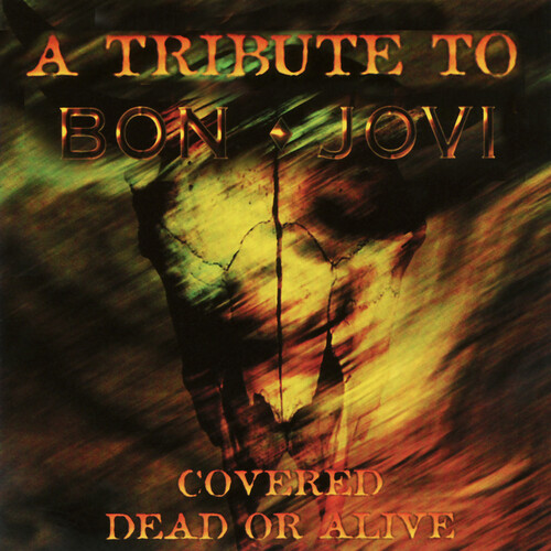 Alex Mitchell  / Rachelle,Stevie / Hansen,Kelly - Covered Dead Or Alive - A Tribute To Bon Jovi
