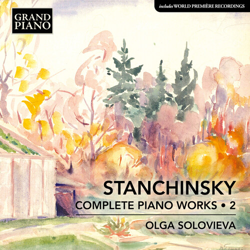 Stanchinsky / Vladimirovich / Solovieva - Complete Piano Works, Vol. 2