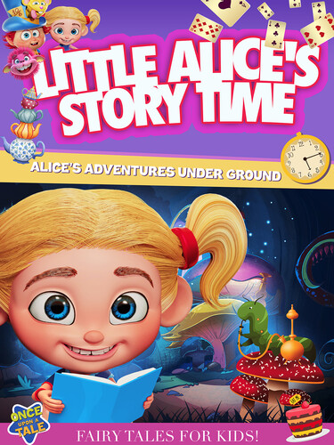 Little Alice's Storytime: Alice's Adventures Under - Little Alice's Storytime: Alice's Adventures Under Ground