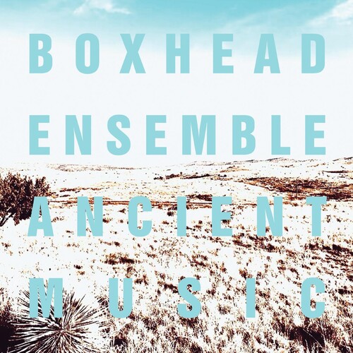 Boxhead Ensemble - Ancient Music