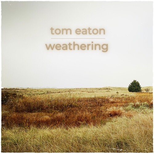 Tom Eaton - Weathering [Digipak]