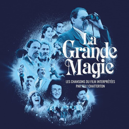 Feu Chatterton - La Grande Magie (Can)