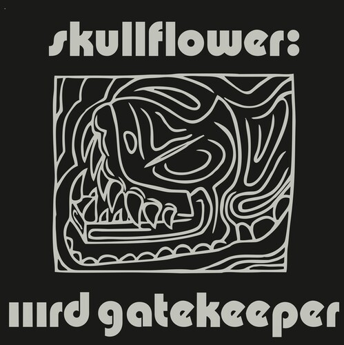 Skullflower - Iiird Gatekeeper (Exp) (Can)