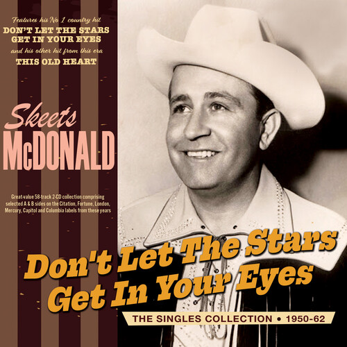 Skeets Mcdonald - Don't Let The Stars Get In Your Eyes: The Singles