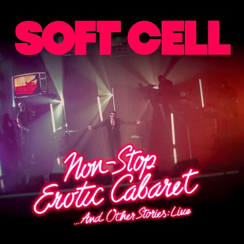 Soft Cell - Non Stop Erotic Cabaret...And Other Stories: Live