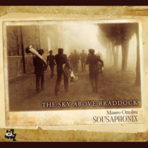 The Sky Above Braddock|Daniele D'Agaro/Mauro Ottolini/Sousaphonix