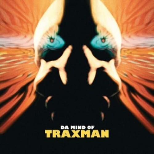 Traxman - Da Mind of Traxman