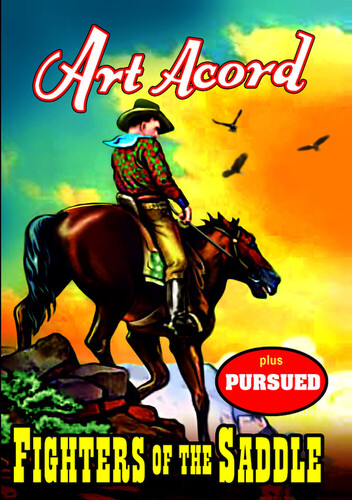 Art Acord Double Feature: Fighters of Saddle