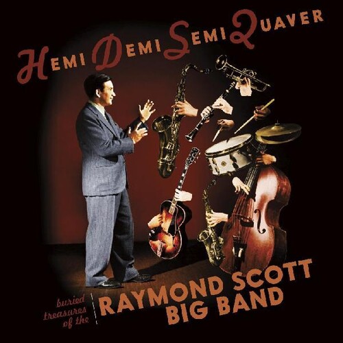 Raymond Scott - Hemidemisemiquaver- Buried Treasures Of Raymond Scott Big Band