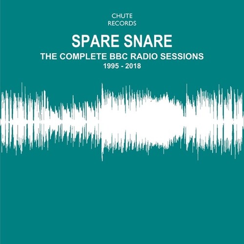 Spare Snare - The Complete Bbc Radio Sessions