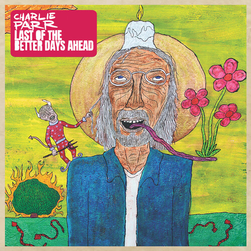 Charlie Parr - Last Of The Better Days Ahead [Indie Exclusive Limited Edition Canary Yellow & Magenta LP]