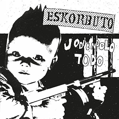 Eskorbuto - Jodiendolo Todo (Spa)