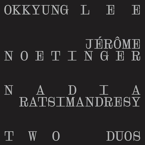 Lee, Okkyung / Noetinger, Jerome - Two Duos
