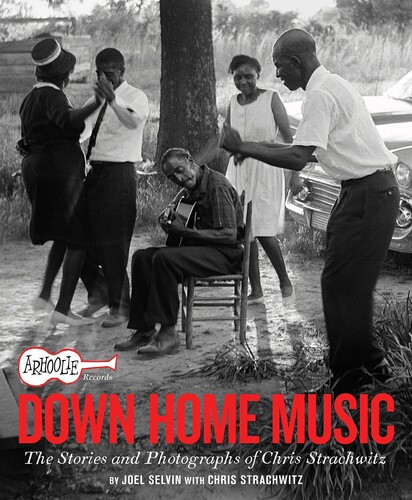 Selvin, Joel / Strachwitz, Chris - Arhoolie Records Down Home Music: Down Home Music