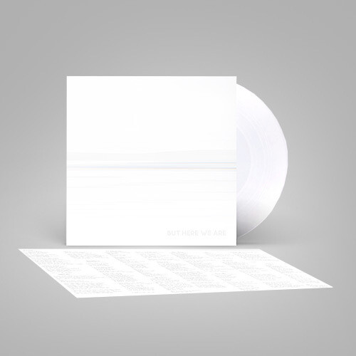But Here We Are (White Vinyl)