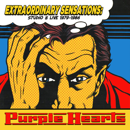 Purple Hearts - Extraordinary Sensations: Studio & Live 1979-1986