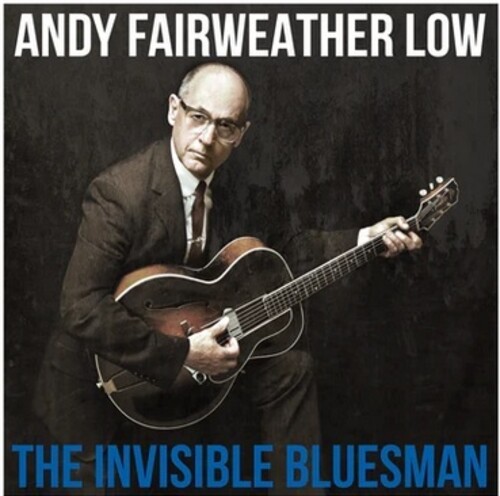 Andy Low  Fairweather - Invisible Bluesman (Blue) [Colored Vinyl]