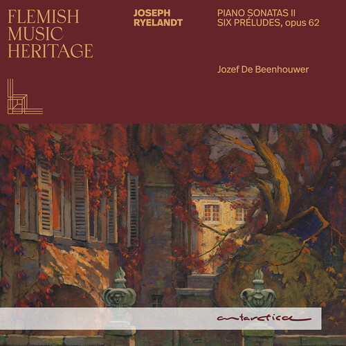 Ryelandt: Piano Sonatas II; Six Preludes, Op. 62 - Flemish Music Heritage