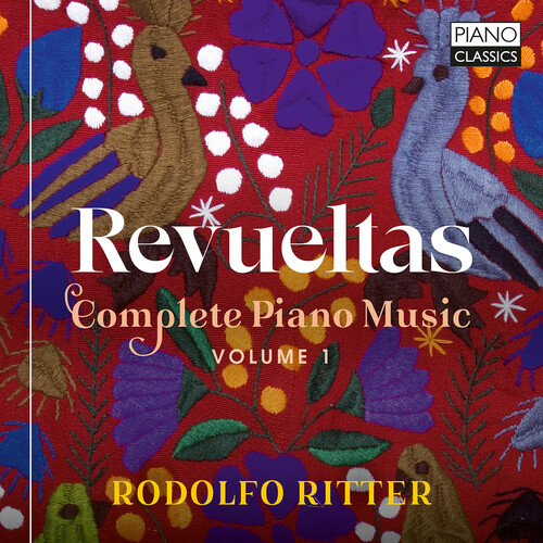 Rodolfo Ritter - Revueltas: Complete Pno Music Vol. 1