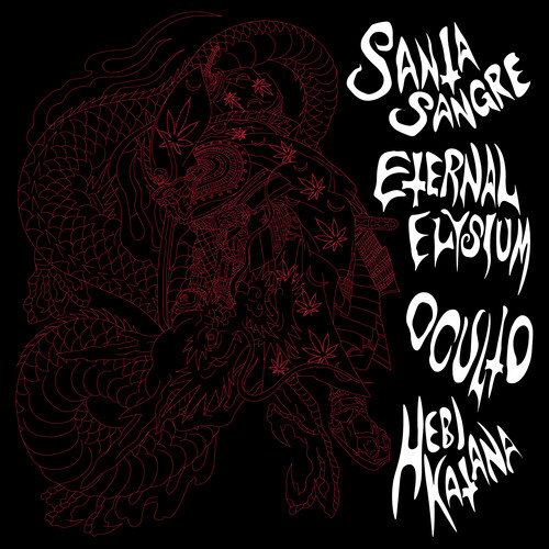 SANTA SANGRE & ETERNAL ELYSIUM & OCULTO