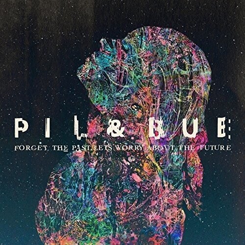 Pil & Bue - Forget The Past, Let's Worry About The Future