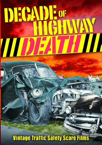 Decade of Highway Death: Vintage Traffic Safety Scare Films