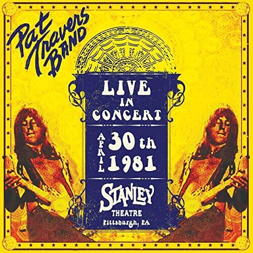 Pat Travers - Live In Concert April 30th, 1981 - Stanley Theatre, Pittsburgh, PA