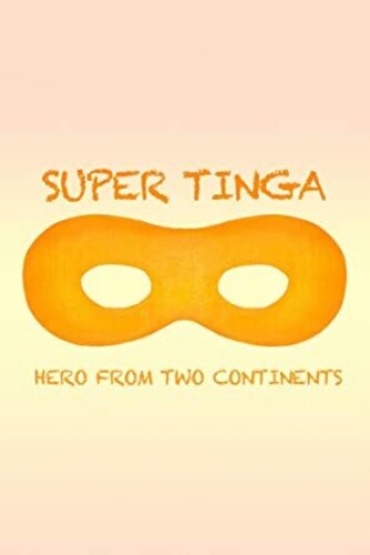 Super Tinga: Hero From Two Continents