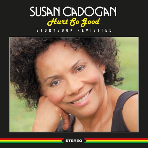 SUSAN CADOGAN - Hurt So Good: Storybook Revisited