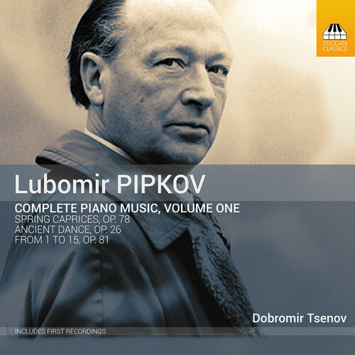 Pipkov / Tsenov - Complete Piano Music 1