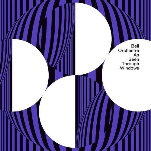 Bell Orchestre - As Seen Through Windows [Download Included]