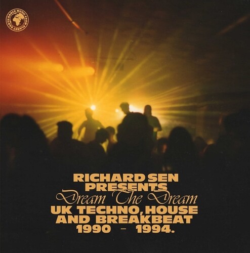 Richard Sen - Dream The Dream: Uk Techno House & 1990-1994