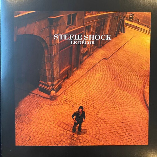 Stefie Shock - Le Decor (Can)