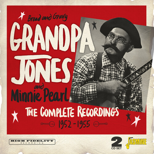 Grandpa Jones - Bread & Gravy: The Complete Recordings 1952-1955