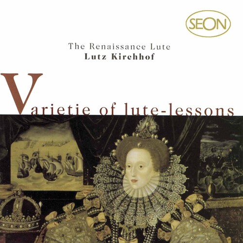 Lutz Kirchhof - Varietie of Lute Lessons - The Renaissance Lute - Lutz Kirchhof