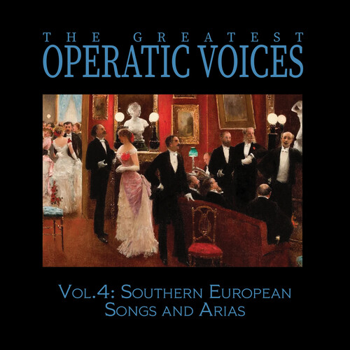 Vol. 4: Southern European Songs and Arias - The Historical Recordings
