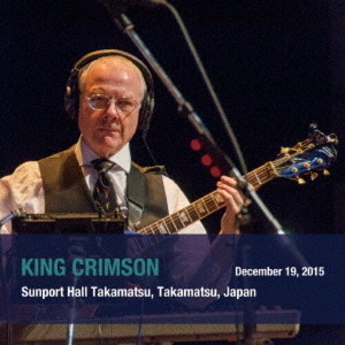 King Crimson - December 19 2015 Sunport Hall Takamatsu Japan