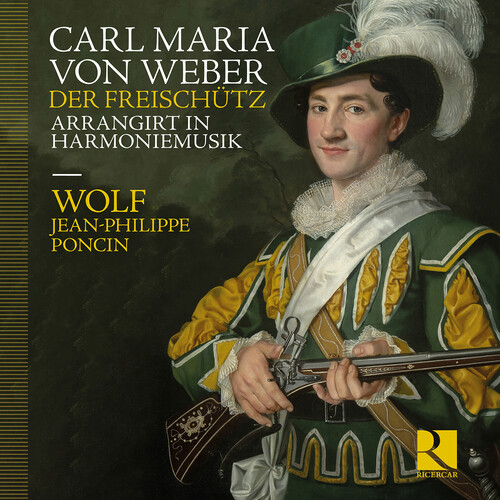 Wolf - Weber: Der Freischutz Arrangirt In Harmoniemusik