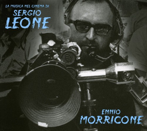 Ennio Morricone: La Musica Nel Cinema Di Sergio Leone