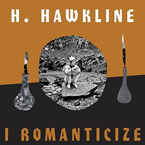 H. Hawkline - I Romanticize [LP]