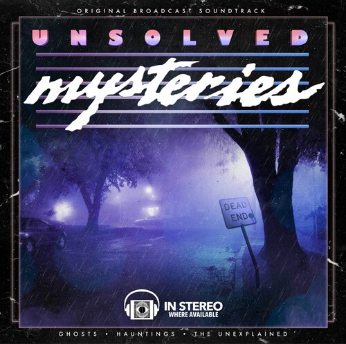 Unsolved Mysteries: Ghosts / Hauntings / The Unexplained (Original Broadcast Soundtrack)