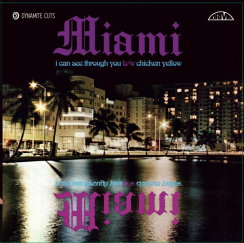 Miami - I Can See Through You / Chicken Yellow (Let Me Do It To You)
