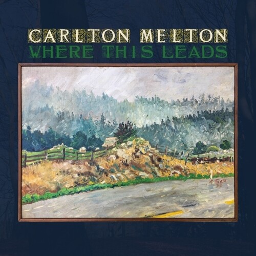 Carlton Melton - Where This Leads